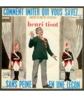 Henri Tisot - Comment imiter qui vous savez - 45 Tours